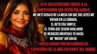 Él tenía una videollamada importante, así que me deslicé bajo su escritorio para 