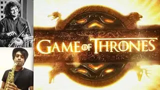 GAME OF THRONES theme &bull; Tabla & Saxophone instrumental cover - Indian Classical Version.