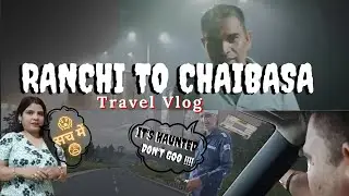 RANCHI TO CHAIBASA By ROAD | CROSSING HAUNTED VALLEY👽TAIMARA GHATI | Travel Vlog 2022 | JHARKHAND