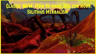 Classic WoW: How to make 35g per hour: Silithus Herbalism