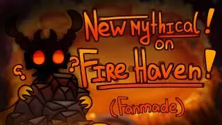 Fire Haven - New Mythical Monster! (Magmacute her name)