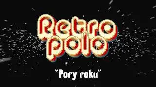 Retro Polo - Pory roku (Oficjalny audiotrack)