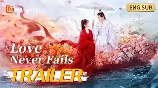 [ENG SUB] Love Never Fails | Trailer | MangoTV English