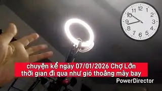 Chuyện ngày 07/01/2026 Chợ Lớn. Một ngày trôi qua trong bình thường, lặng lẽ. Ngkể: Vương Khánh Hưng