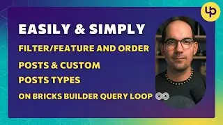 [ Tutorial @ Bricks Builder ] Filter/feature and order posts or custom posts types on Bricks Builder