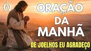 Coloque Sua Fé em Deus e Veja Tudo Mudar | Oração da Manhã