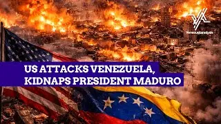 US Attacks Venezuela, Kidnaps President Maduro