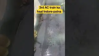 Bihar aate hi 3rd AC ka haal #train #3rdaccoach #bihar #indorepatna #train