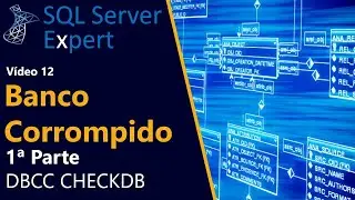 Corrupted Database Part 1 - DBCC CHECKDB | SQL Server Expert