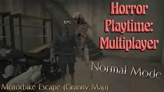 Horror Playtime: Multiplayer (Granny Map) Normal Mode With Motorbike Escape Full Gameplay