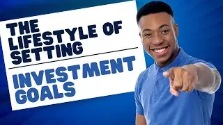 How to Set and Reach Your Investment Goals: 8 Practical Tips | The Finance Virtuoso