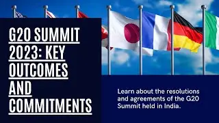 G20 Summit 2023 in India: Key Outcomes and Commitments