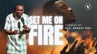 Lord, Set Me On Fire | Message by Rev. Ernest ODU - Assemblies Of God, Nigeria