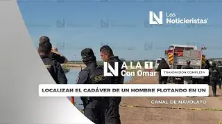 Localizan el cadáver de un hombre flotando en un canal de Navolato