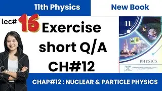 Exercise Short Question | Unit 12 Nuclear and Particle Physics | 11 Class Physics New Book