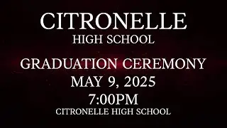 Citronelle High School Graduation 2025