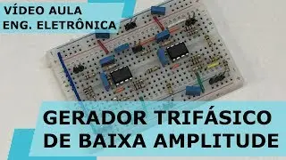 GERADOR TRIFÁSICO DE BAIXA AMPLITUDE | Vídeo Aula #243