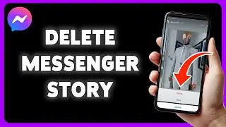 How To Delete Messenger Story On iPhone 2024 | Remove Your Messenger App Stories