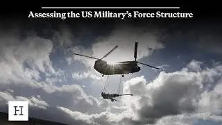 Assessing the US Military&rsquo;s Force Structure