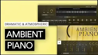 AMBIENT PIANO KONTAKT LIBRARY |  Piano Sample Pack and Ambient Piano Pads