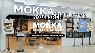 New Open - Mokka Coffee Cabana Metropolitan Mall Bekasi at Ground Floor