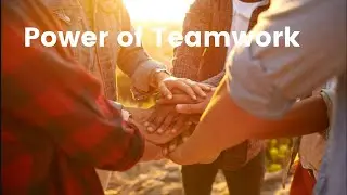 The Power of Teamwork