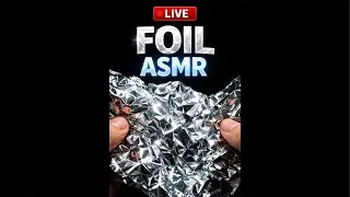LIVE FOIL ASMR 🔴 Oddly Satisfying Crinkle Sounds