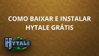 Como baixar e instalar Hytale grátis