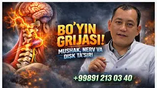 Dr Boysunov. Bo’yin grijasida, mushak, nerv, diskning ro’li. Tel: +998 (91) 213 03 40
