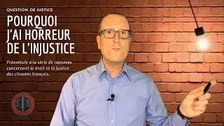 Pourquoi j'ai horreur de l'injustice