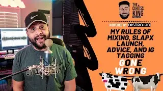 My Mixing Rules, SlapX, & Music Producer COWS | The Curtiss King Podcast