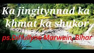 ka jingitynnad ka khmat ka shukor,Ps.Diffullyne Marwein