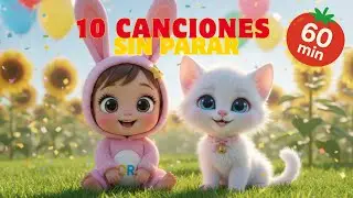 【10 Canciones Sin Pausas】Ver.3🌈 Canciones para Niños | Spanish Nursery Rhymes | Música para niños