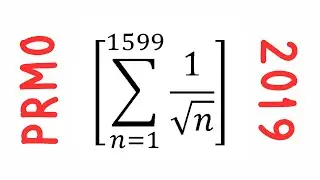 PRMO 2019 | [ &Sigma; (n=1 to 1599) 1/&radic;n ]