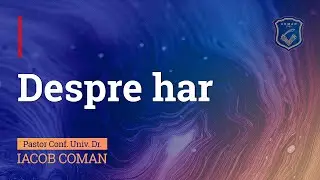 Despre har | Iacob Coman