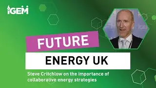 Steve Critchlow on the future of gas in energy provision | IGEM