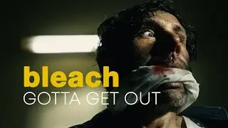 bleach - GOTTA GET OUT (Official Video)