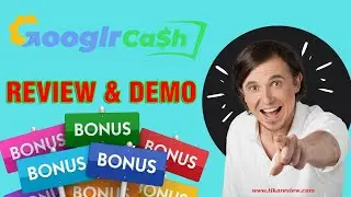 GooglrCash Review - GooglrCash Demo Video + Otos + Big Bonuses