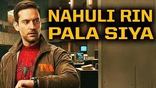 NAGING TVA AGENT after ng NO WAY HOME si SPIDERMAN ni TOBEY MAGUIRE