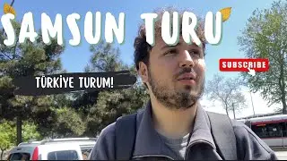 TIP&Ccedil;I GEZİYOR B&Ouml;L&Uuml;M 3! KARADENİZDEKİ İLK ŞEHRİM! SAMSUN GEZİM 3/81
