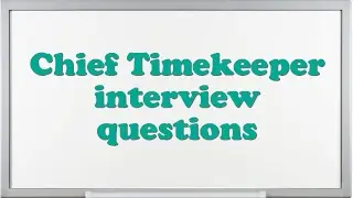 Chief Timekeeper interview questions