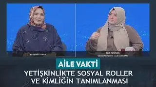 Aile Vakti - Yasemin Turan/ Elif Özdemir 