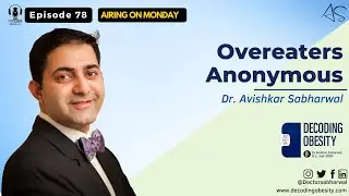 Episode 78: Overeaters Anonymous