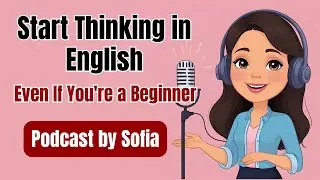 Think in English Like a Native | Powerful Fluency Mindset for Beginners and Beyond