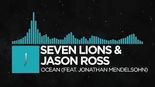 [Synthpop] - Seven Lions & Jason Ross - Ocean (feat. Jonathan Mendelsohn)