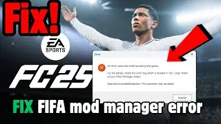How to Fix an error occurred while launching the game FIFA mod manager FC 25
