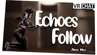 NIIINY - Echoes Follow (Vrchat Freestyle)
