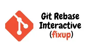 Git Rebase Interactive (fixup)