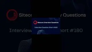 Sitecore Shorts - Interview Question Short #180 #shorts #cms #sitecore