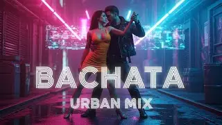 Bachata Urban Mix Moderna para Bailar Pegadito